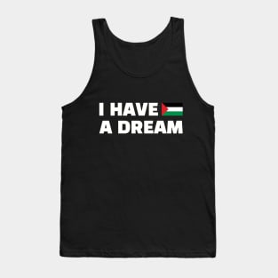 Palestinians Know well these Powerful Words, I Have A Dream, Martin Luther King, Jr., A call for equality and freedom Tank Top